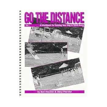 Spiral-bound Go the distance: A workbook for training your dog to work away Book