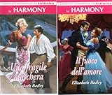 harmony romanzi storici special  Elizabeth Bailey Una fragile maschera 12/2007 + Il fuoco dell\'amore 02/2011 I grandi romanzi di Intimità by Harmony OTTIMO STATO