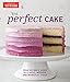 Produktbild The Perfect Cake: Your Ultimate Guide to Classic, Modern, and Whimsical Cakes (Perfect Baking Cookbooks)