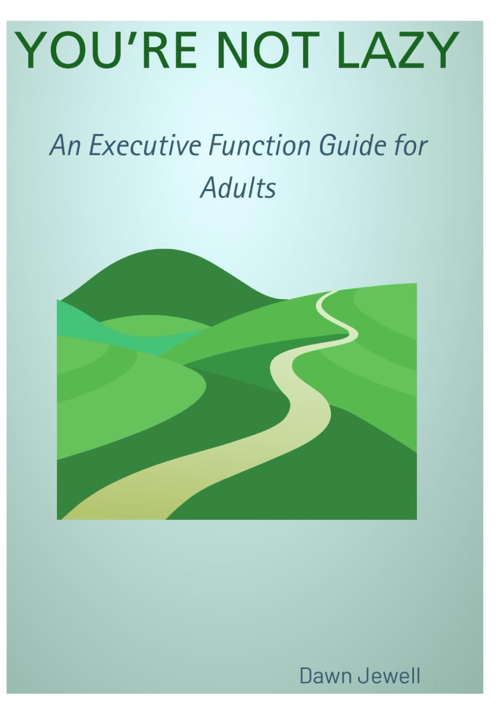 You’re Not Lazy: An Executive Function Guide for Adults