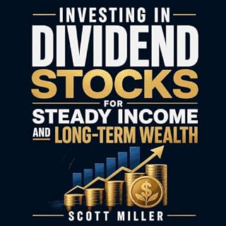 Investing in Dividend Stocks for Steady Income and Long-Term Wealth cover art