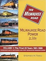 Milwaukee Road Power in Color, Vol. 1: The Final 25 Years, 1961-86 1582484074 Book Cover