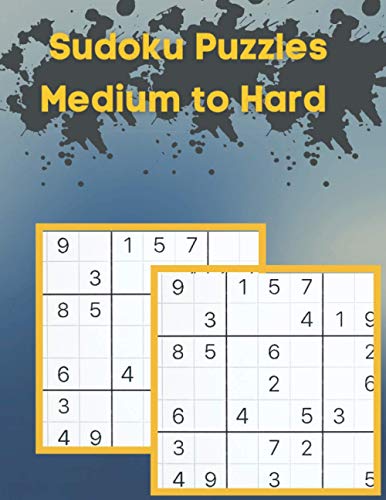 Sudoku Puzzles Medium To Hard: Medium To Hard Sudoku Puzzle Book For...