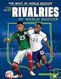The Best Rivalries of World Soccer (Best of World Soccer)