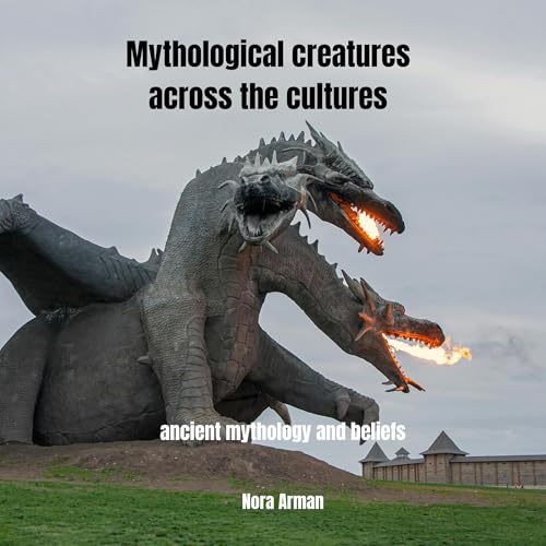 Mythological Creatures across the Cultures by Nora Arman episode artwork