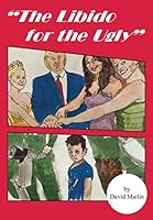 "The Libido For The Ugly" 1655231243 Book Cover