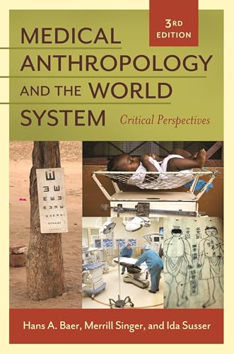 Medical Anthropology and the World System: Critical Perspectives