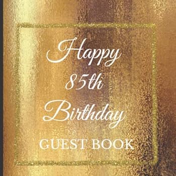 Paperback Guest Book: 85th Birthday Celebration and Keepsake Memory Guest Signing and Message Book