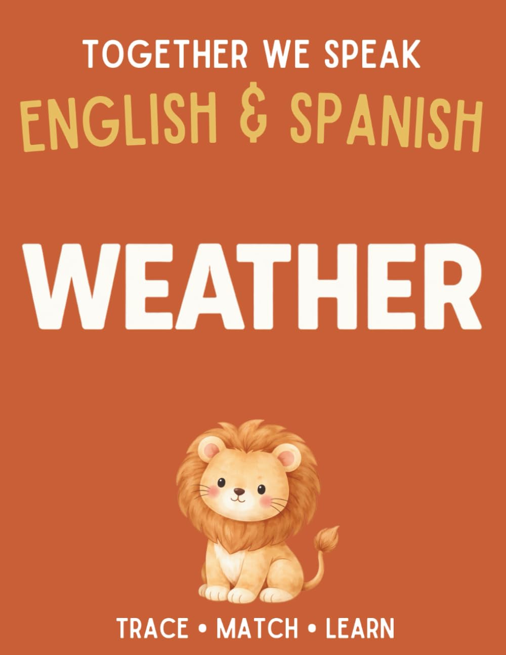 Together We Speak: Weather – Learn, Trace, Color, Flashcards, & More | English & Spanish Workbook for Kids (Workbooks: first words English & Spanish)