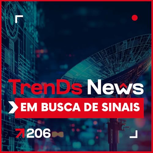 🔥TrenDs News 🚀 #206 &mdash; Em Busca de Sinais Nem tudo faz barulho