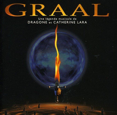 Graal: Une Legende Musicale [Audio CD] Lara, Catherine and Dragone