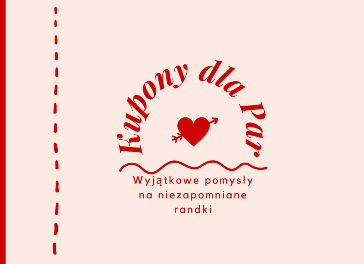 Kupony dla Par – Wyjątkowe pomysły na niezapomniane randki: Romantyczny prezent dla Niej lub dla Niego