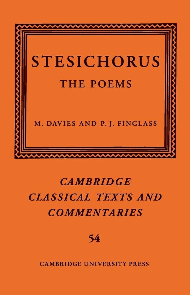 Stesichorus: The Poems: 54 (Cambridge Classical Texts and Commentaries, Series Number 54)