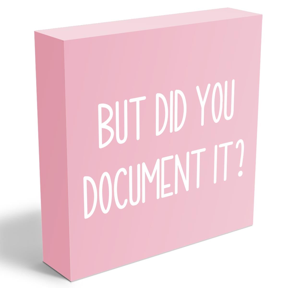 mmiishe But Did You Document It Wooden Box Sign Decorative Funny Office Wood Box Sign Home Office Decor Rustic Farmhouse Square Desk Decor Sign for Shelf Pink
