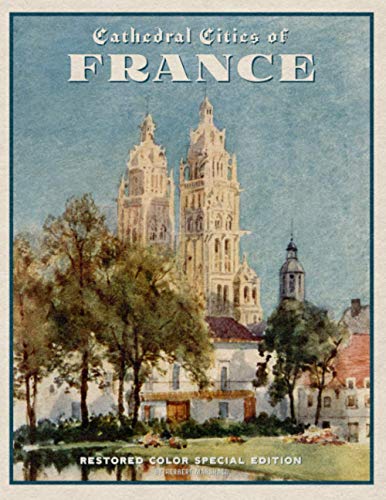 Cathedral Cities of France: Restored Color Spec... 1592181694 Book Cover