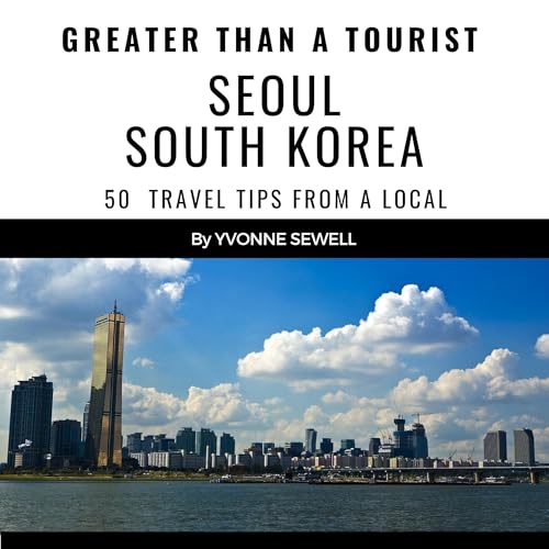 Greater than a Tourist: Seoul South Korea by Yvonne Sewell, Greater than a Tourist episode artwork