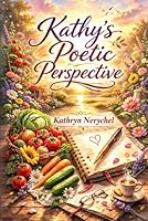 Kathy's Poetic Perspective 1623291305 Book Cover