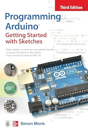 Programming Arduino: Getting Started with Sketches, Third Edition: MONK ...