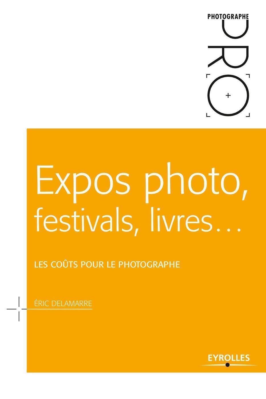 Expos photo, festivals, livres...: Les coûts pour le photographe