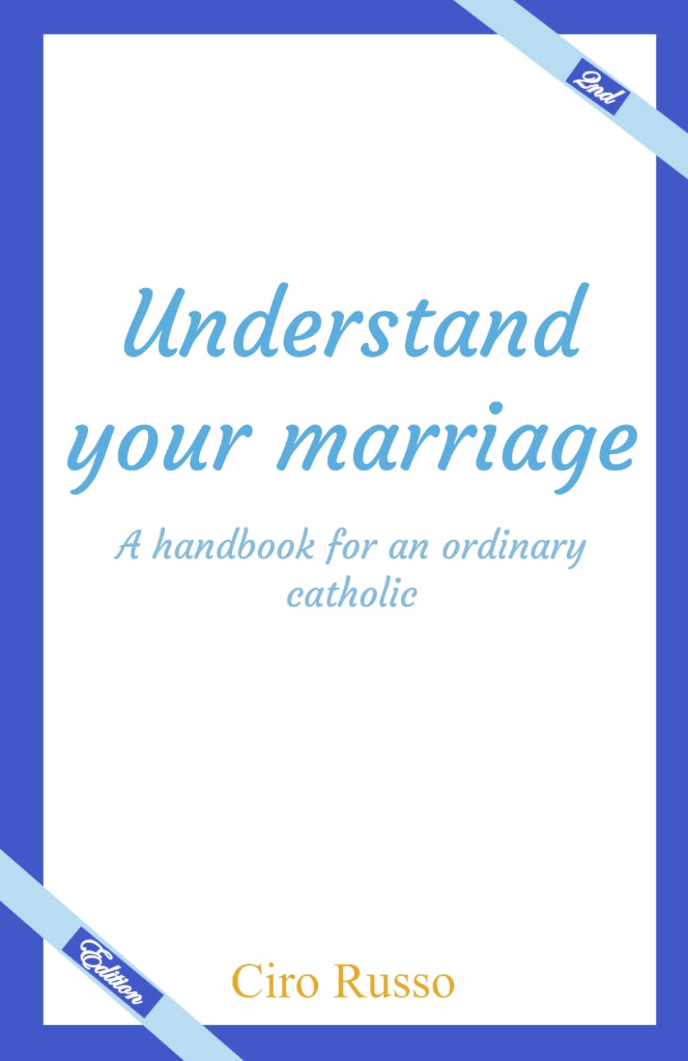 Understand your marriage: A handbook for an ordinary catholic