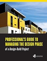 Professional's Guide to Managing the Design Phase of a Design-Build Project 1557018413 Book Cover