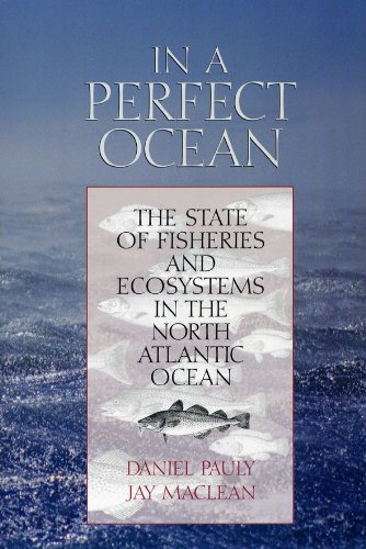 Télécharger In a Perfect Ocean: The State Of Fisheries And Ecosystems In The North Atlantic Ocean (The State of Livre eBook France