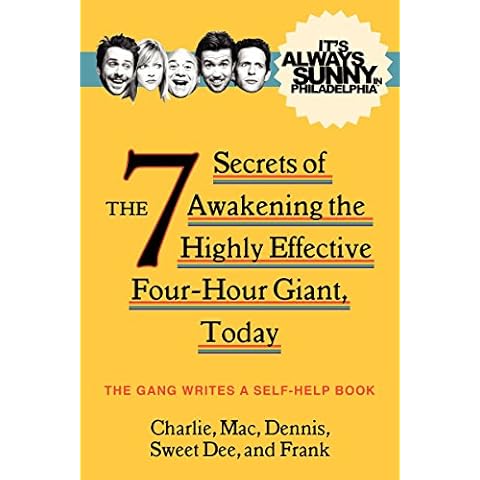 It's Always Sunny in Philadelphia: The 7 Secrets of Awakening the Highly Effective Four-Hour Giant, Today Cover