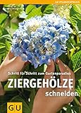 Ziergehölze schneiden: Schritt für Schritt zum Gartenparadies (GU Praxisratgeber Garten) - Hansjörg Haas