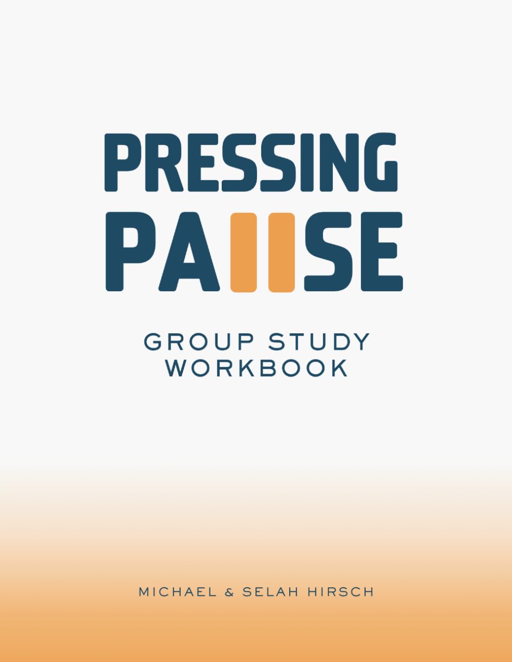 Pressing Pause: Group Study Workbook: Discovering Sacred Rest in Community