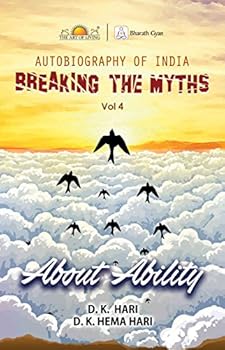 Paperback Breaking the Myths: About Ability - Vol. 4 [Paperback] [Jan 01, 2017] D K Hari, D K Hema Hari Book