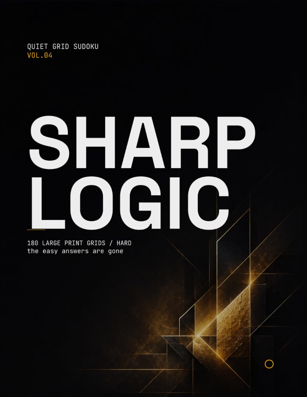 Quiet Grid Sudoku VOL.04: SHARP LOGIC: 180 LARGE PRINT GRIDS HARD