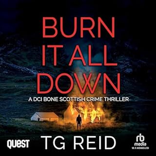 Burn it All Down: A DCI Bone Scottish Crime Thriller cover art
