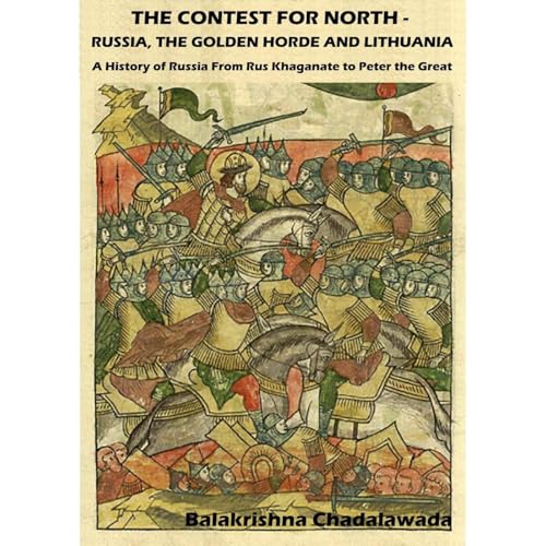 The Contest for North - Russia, The Golden Horde and Lithuania (Written by Balakrishna Chadalawada) episode artwork