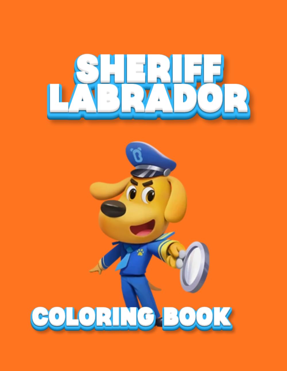 SHERIFF LABRADOR COLORING BOOK | FROM AGES 3-8 YEARS OLD