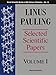 LINUS PAULING - SELECTED SCIENTIFIC PAPERS - VOLUME 1 (World Scientific Series in 20th Century Chemistry)