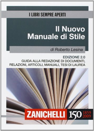 Il nuovo manuale di stile. Guida alla redazione di documenti, relazioni, articoli, manuali, tesi di laurea Il nuovo manuale di stile. Guida alla redazione di documenti, relazioni, articoli, manuali, tesi di laurea