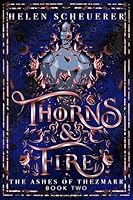 Thorns & Fire: The unmissable spicy sequel to the Sunday Times bestselling Iron & Embers