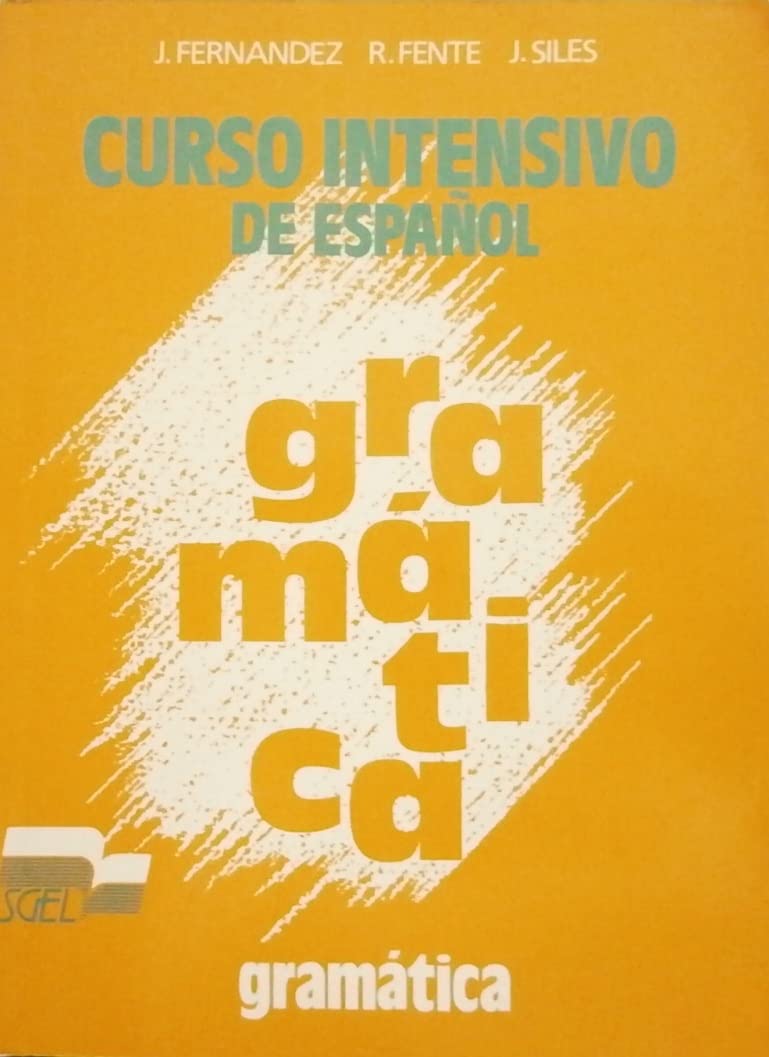 Curso Intensivo De Espanol - Level 3: Gramatica Fernandez, Jesus; Siles, Jose and Fente, Rafael