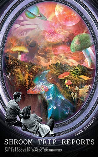  Shroom Trip Reports - What it\'s like to trip on Psilocybin Magic Mushrooms