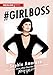 Produktbild #Girlboss: Wie ich aus einem eBay-Shop das Fashionimperium Nasty Gal erschuf