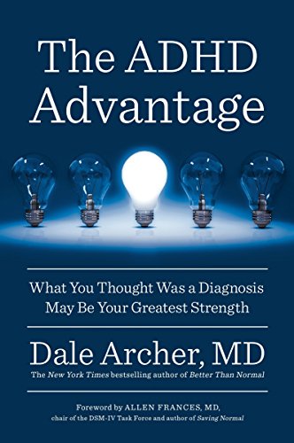 The ADHD Advantage: What You Thought Was a Diagnosis May Be Your Greatest Strength