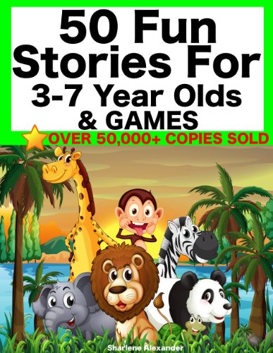 50 Fun Stories for 3-7 Year Olds & Games (Children's Picture Book Perfect for Bedtime & Young Readers)