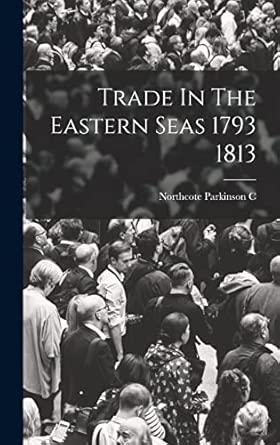 Trade In The Eastern Seas 1793 1813 book cover