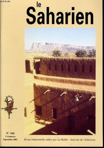 livre LE SAHARIEN n°166 : Les dernières années du Père de Foucauld - Le combat de Moutounsi - La mort du lieutenant Mussat - La tanfouk de l'Aïr et son symbolisme - Tazamout, site néolithique de l'Adar - La télé grand chapeau des bergers du Hoggar - Les lupins