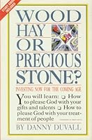 Wood, Hay, or Precious Stone? Investing Now for the Coming Age (Study Guide Included) B000TD460S Book Cover