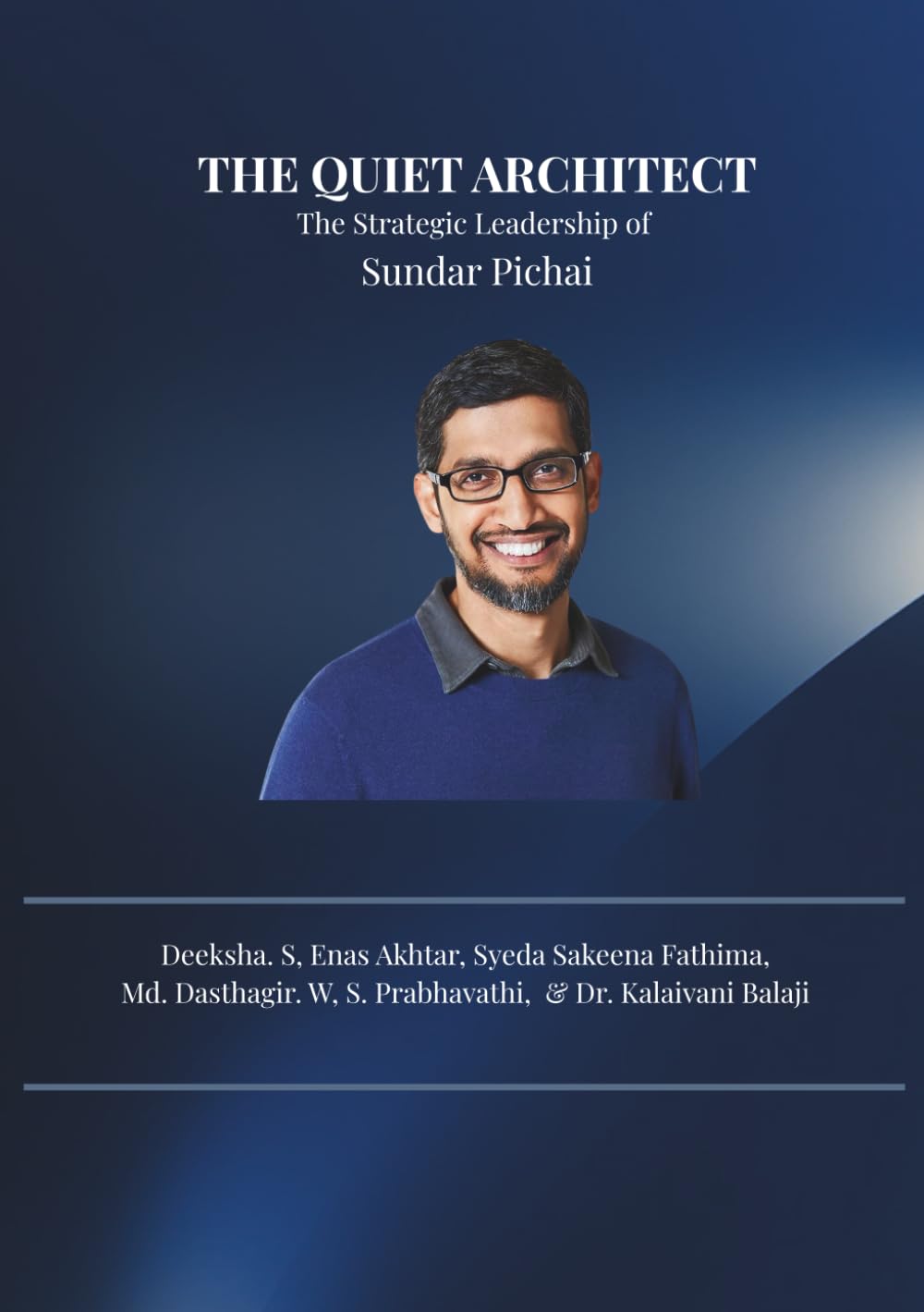 THE QUIET ARCHITECT: The Strategic leadership of Sundar Pichai