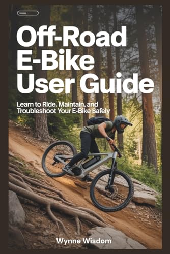 Off-Road E-Bike User Guide: Learn to Ride, Maintain, and Troubleshoot