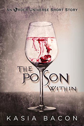 The Poison Within: An Order Universe Short Story