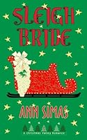 Sleigh Bride : Christmas Valley Romance (Book 5) 0999385801 Book Cover