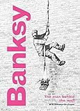  Banksy: The Man Behind the Wall: Revised and Illustrated Edition